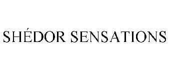 SHÉDOR SENSATIONS