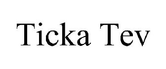 TICKA TEV