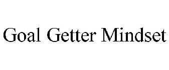 GOAL GETTER MINDSET