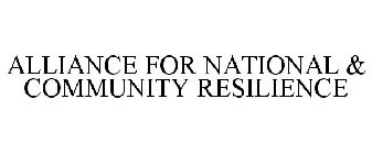 ALLIANCE FOR NATIONAL & COMMUNITY RESILIENCE