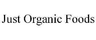 JUST ORGANIC FOODS