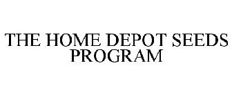 THE HOME DEPOT SEEDS PROGRAM