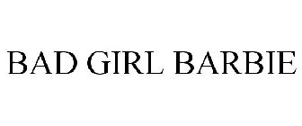 BAD GIRL BARBIE