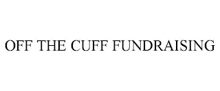 OFF THE CUFF FUNDRAISING