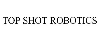 TOP SHOT ROBOTICS