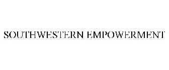 SOUTHWESTERN EMPOWERMENT