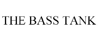 THE BASS TANK