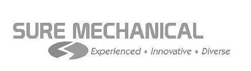SURE MECHANICAL EXPERIENCED INNOVATIVE DIVERSE