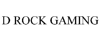 D ROCK GAMING