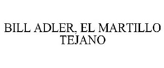 BILL ADLER, EL MARTILLO TEJANO