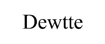 DEWTTE