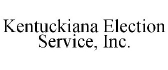 KENTUCKIANA ELECTION SERVICE, INC.