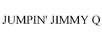 JUMPIN' JIMMY Q