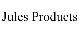 JULES PRODUCTS