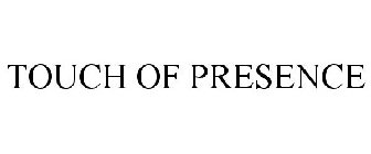 TOUCH OF PRESENCE