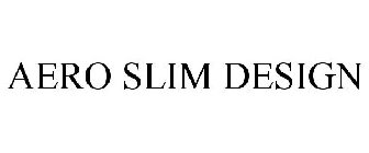 AERO SLIM DESIGN