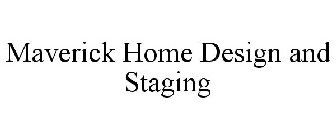 MAVERICK HOME DESIGN & STAGING