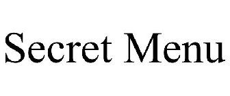 SECRET MENU