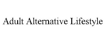 ADULT ALTERNATIVE LIFESTYLE