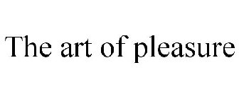 THE ART OF PLEASURE