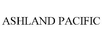 ASHLAND PACIFIC