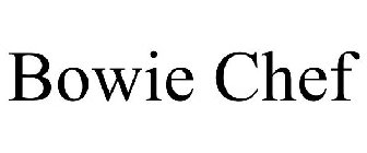 BOWIE CHEF