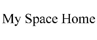 MY SPACE HOME