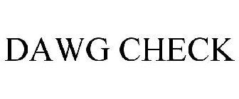 DAWG CHECK