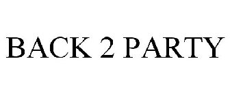 BACK 2 PARTY