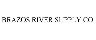 BRAZOS RIVER SUPPLY CO.