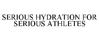 SERIOUS HYDRATION FOR SERIOUS ATHLETES