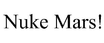 NUKE MARS!