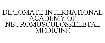 DIPLOMATE INTERNATIONAL ACADEMY OF NEUROMUSCULOSKELETAL MEDICINE