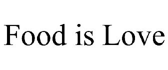 FOOD IS LOVE