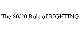 THE 80/20 RULE OF RIGHTING