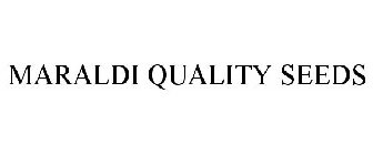 MARALDI QUALITY SEEDS