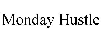 MONDAY HUSTLE