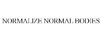 NORMALIZE NORMAL BODIES