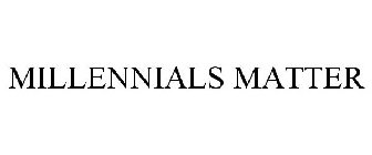 MILLENNIALS MATTER