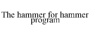 THE HAMMER FOR HAMMER PROGRAM