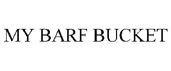 MY BARF BUCKET