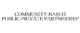 COMMUNITY-BASED PUBLIC-PRIVATE PARTNERSHIP