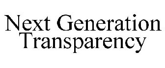 NEXT GENERATION TRANSPARENCY