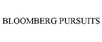 BLOOMBERG PURSUITS