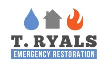 T. RYALS EMERGENCY RESTORATION