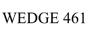 WEDGE 461