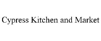 CYPRESS KITCHEN AND MARKET