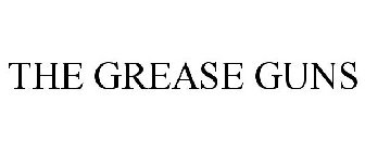 THE GREASE GUNS