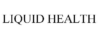 LIQUID HEALTH