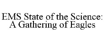 EMS STATE OF THE SCIENCE: A GATHERING OF EAGLES